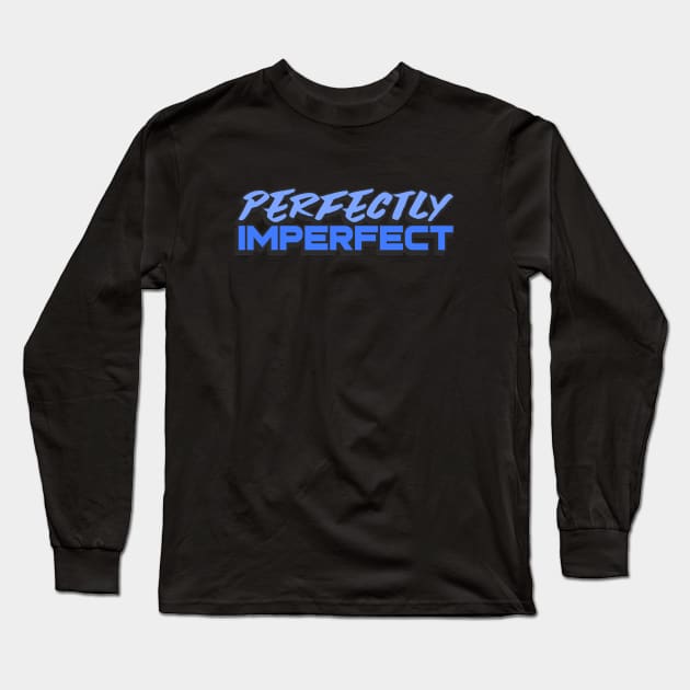 Perfectly Imperfect Long Sleeve T-Shirt by Disentangled